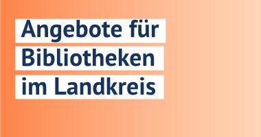 Angebote für Bibliotheken im Landkreis Leipzig