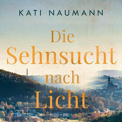 Buchtitel Die Sehnsucht nach Licht von Kati Naumann