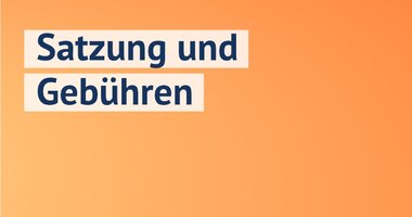 Satzung und Gebühren