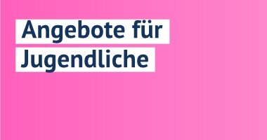 Angebote für Jugendliche